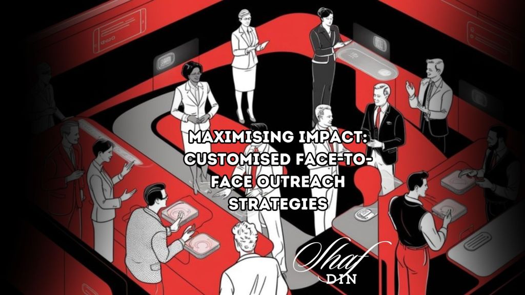 Maximising Impact: Customised Face-to-Face Outreach&nbsp;Strategies